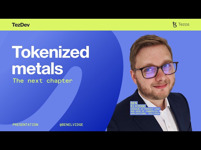 Tokenized metals: The next chapter | TezDev 2026