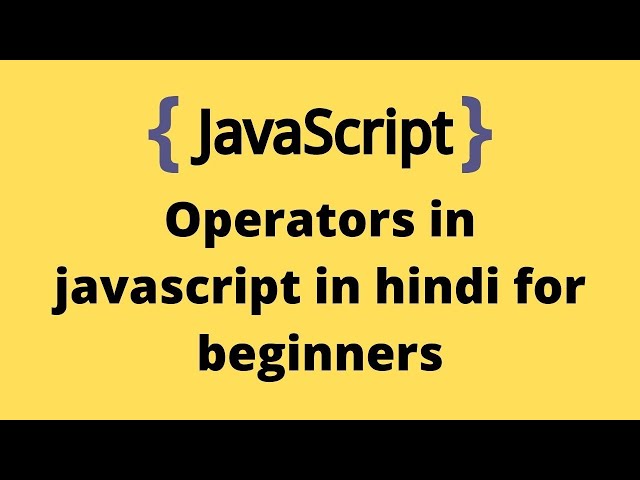 operators in javascript in hindi for beginners