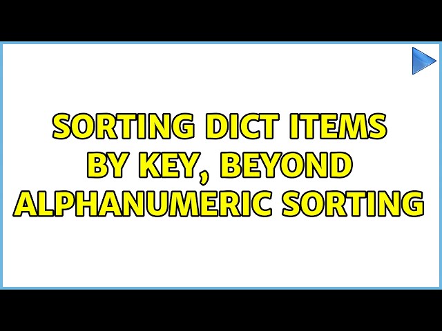 Sorting dict items by key, beyond alphanumeric sorting