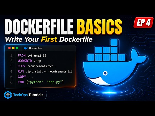 Dockerfile Fundamentals: Write Your First Dockerfile | Docker Tutorial EP 4