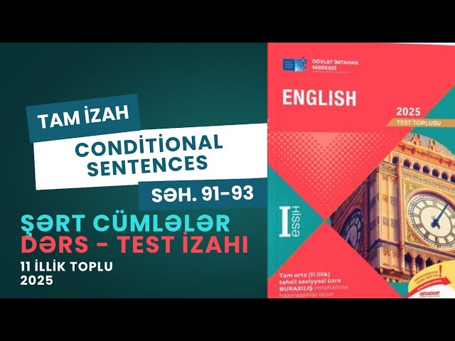 Conditional sentences (test-dərs izahı) - şərt cümlələri - DİM 11 illik ingilis dili toplu - 2025
