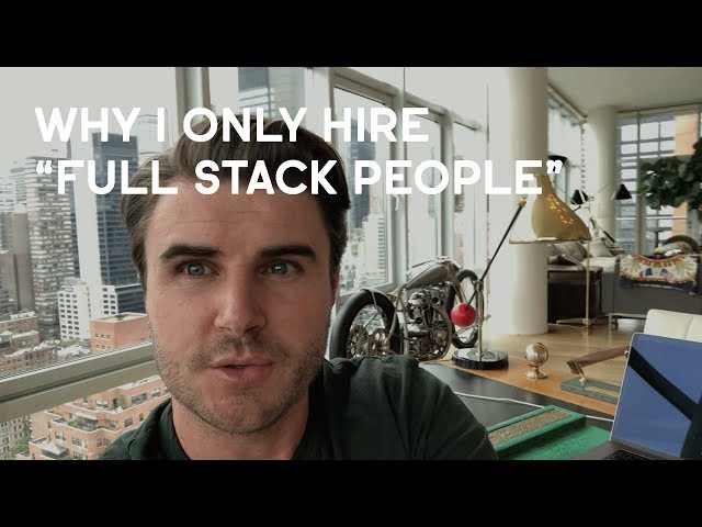 Why I Only Hire "Full Stack People"