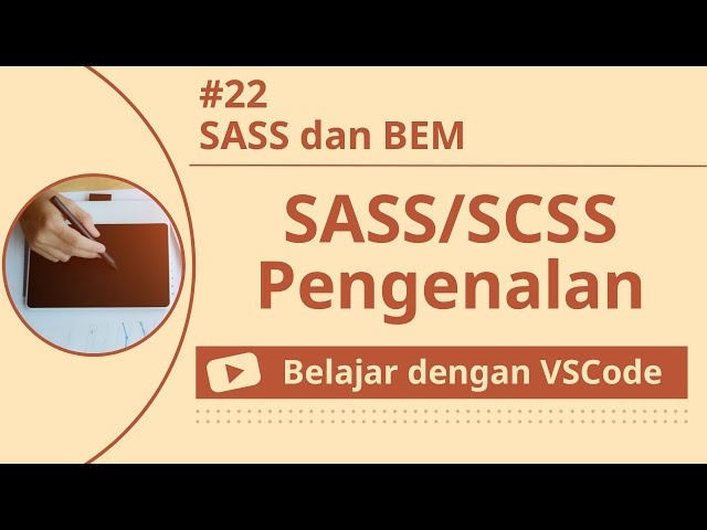[Belajar dengan VSCode] Dasar-dasar SASS/SCSS #22 SASS dan BEM