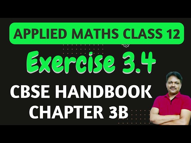 CBSE Handbook Exercise 3.4 | NCERT Ex 3.4 | Unit 3b Integration | Applied Maths class 12