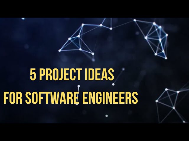 5 Project Ideas for Software Engineers in 2021