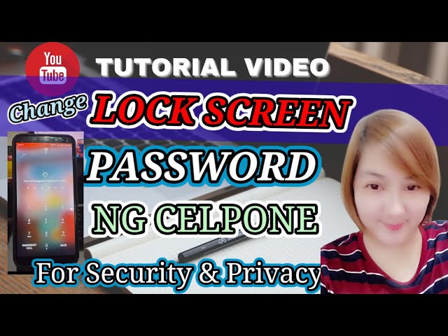 PAANO PALITAN ANG SCREEN LOCK PASSWORD NG CELPONE?