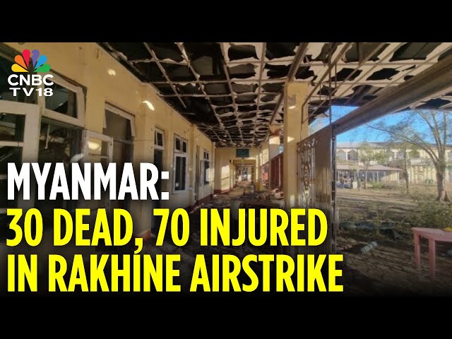 Myanmar News: At Least 30 Killed In Myanmar After Junta Airstrike Hits Hospital | N18G
