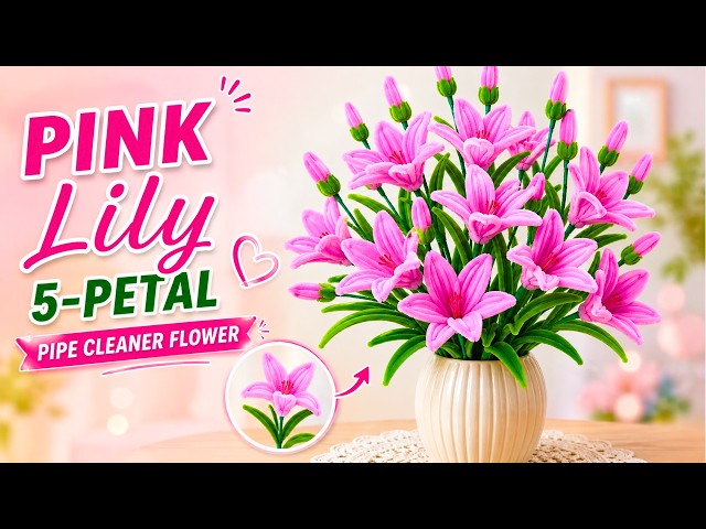 🌸 DIY Pink Lily 5-Petal Flower 🌷 | Easy Pipe Cleaner Flower Tutorial 💖