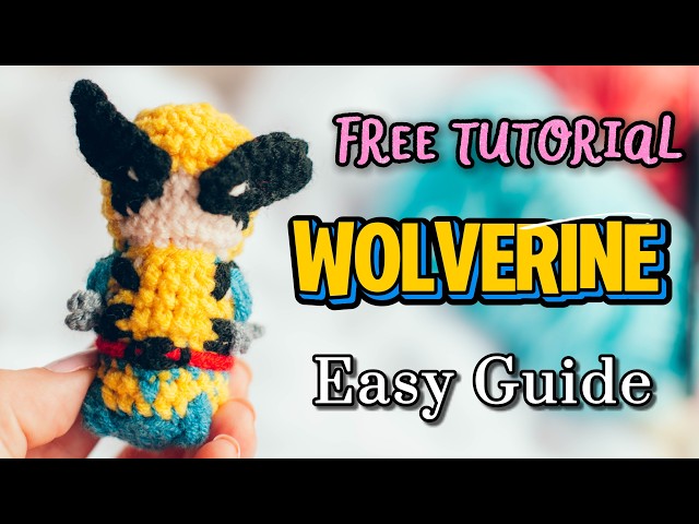 CROCHET WOLVERINE  ✨| FREE Tutorial- Beginner Friendly