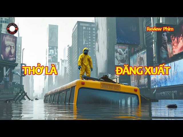 [Review Phim] Trong Tương Lai Trái Đất Biến Đổi Khí Hậu Đã Xóa Sổ Nhân Loại