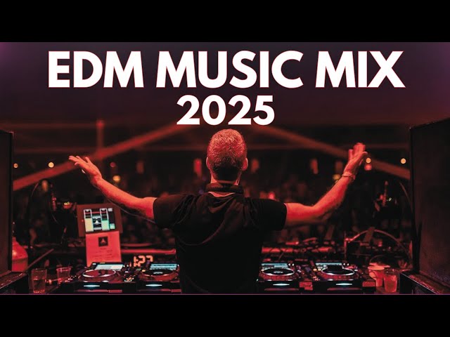 BEST EDM PARTY SONGS MIX 2025 | EDM CLUB HOUSE DANCE PARTY REMIXES OF POPULAR SONGS DJ MIXES 2025