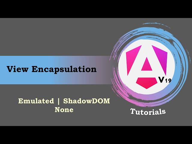 #28 - Angular 19 Tutorials | View Encapsulation in Angular