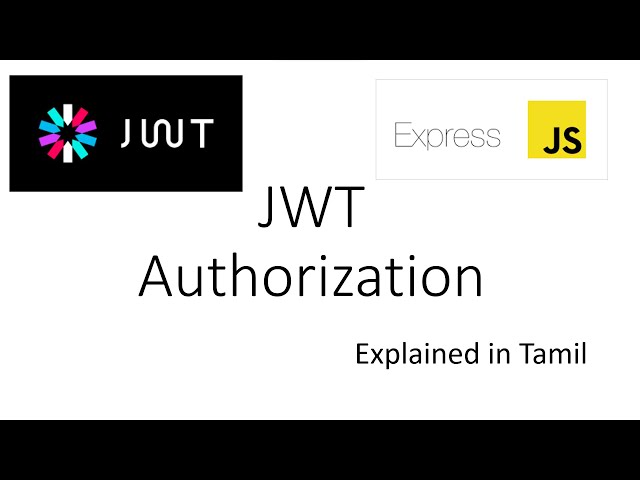 JWT (JSON Web Token) Authorization | Express JS | Explained in Tamil