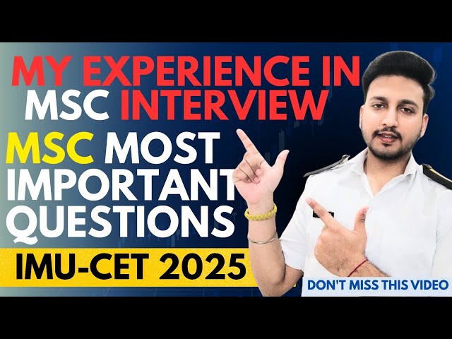 MY EXPERIENCE IN MSC INTERVIEW// MSC MOST IMPORTANT QUESTION// HOW TO GET SELECTION IN MSC INTERVIEW