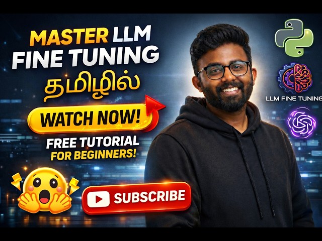 Complete LLM Fine Tuning Tutorial for Beginners (Free and Open Source) | Explained in Tamil | GenAI