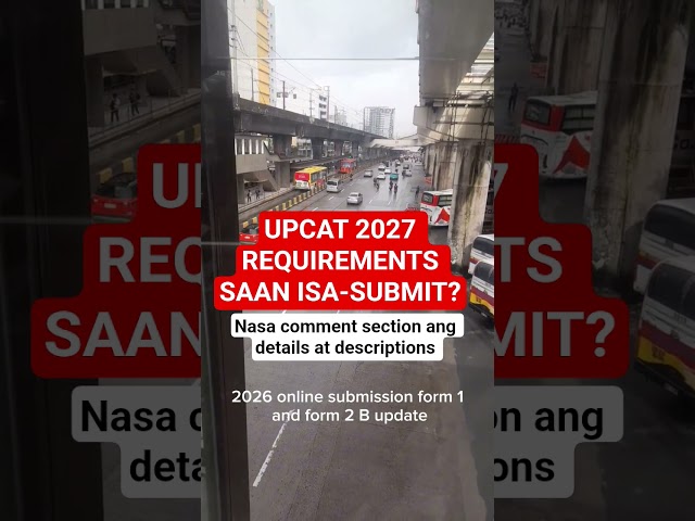 UPCAT 2027 REQUIREMENT,  SAAN ISA-SUBMIT? NASA COMMENT SECTION ANG DETAILS