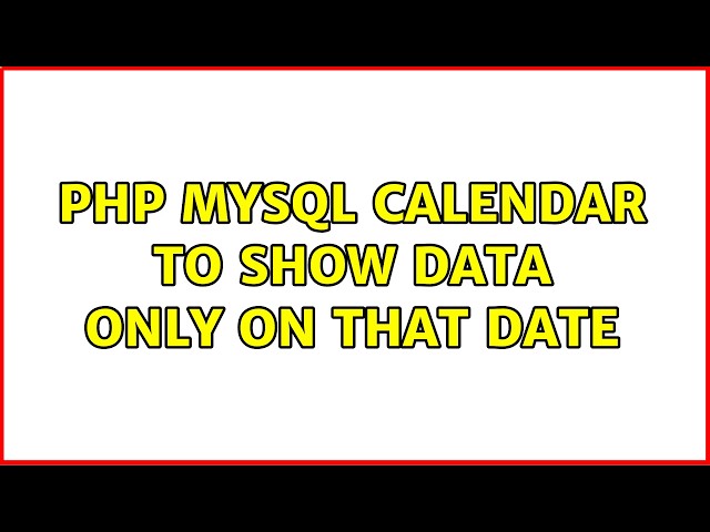 PHP MySQL Calendar to show data only on that date