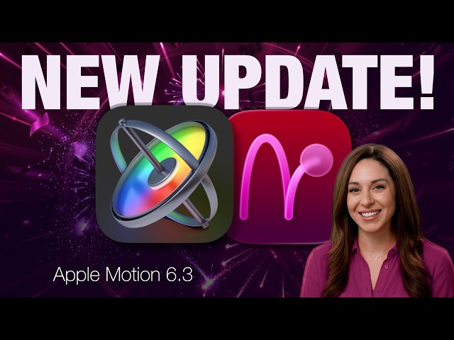 Apple Motion Update! What's in Version 6.3