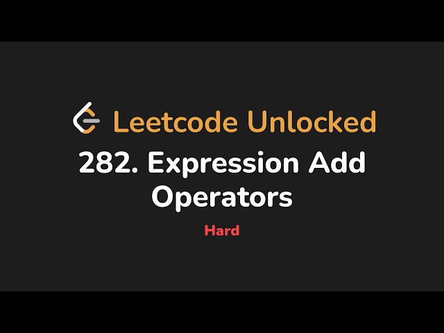 282. Expression Add Operators | Leetcode Unlocked - Python