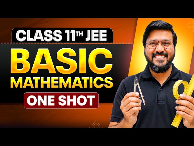 BASIC MATHEMATICS in One Shot | All Concepts & PYQs Covered | Class 11th Maths