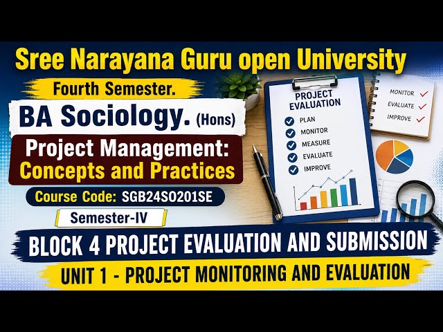 Project Management Revision | Block 4 Unit 1: Monitoring & Evaluation | SGOU 4th Sem BA Sociology