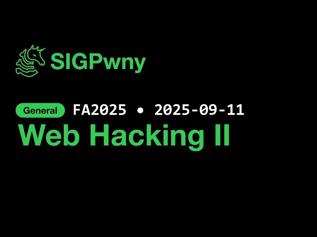 FA2025 General: Web Hacking II (2025-09-11)