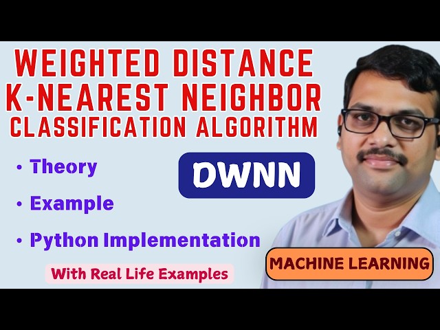 Distance Weighted K-Nearest Neighbor (KNN) Classification Algorithm || with Implementation || ML