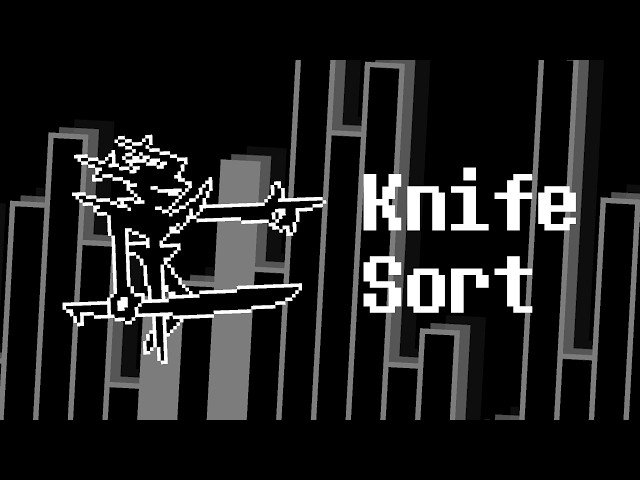 Black Knife but it's a (real) sorting algorithm
