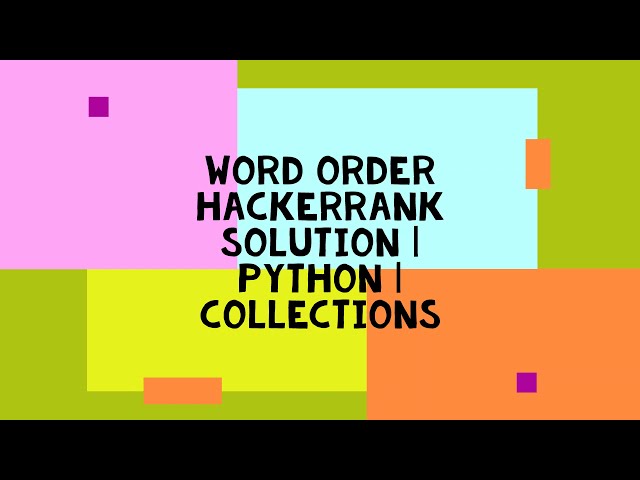 Word Order HACKERRANK SOLUTION | PYTHON | COLLECTIONS