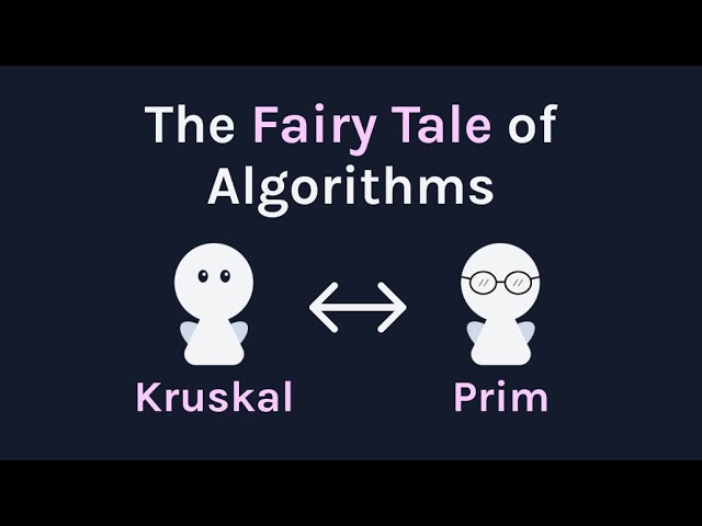The Fairy Tale of Algorithms: Kruskal's, Prim's (on Minimum Spanning Tree) #SoME2