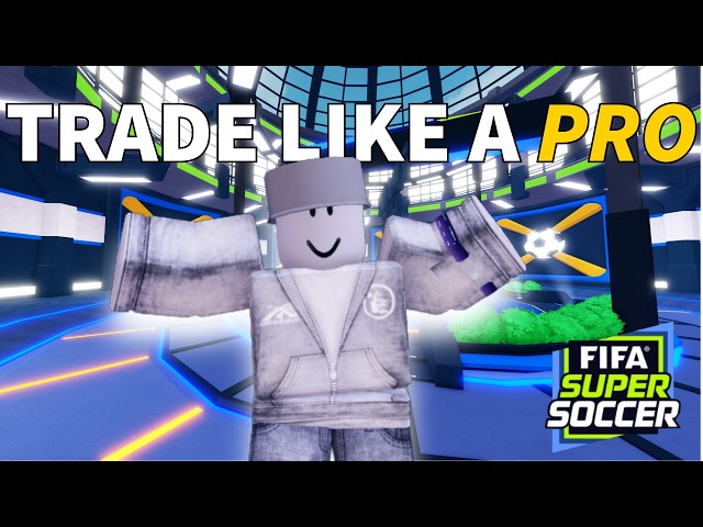 How to trade like an EXPERT in FIFA Super Soccer! (ROBLOX)