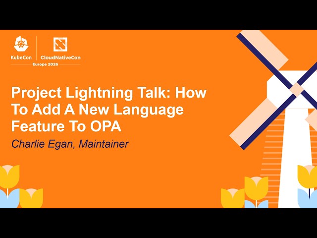 Project Lightning Talk: How To Add A New Language Feature To OPA - Charlie Egan, Maintainer