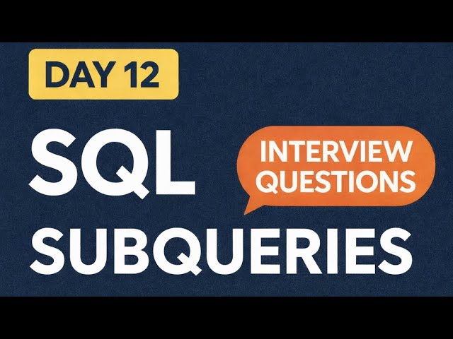  Day 12: SQL SubQuery Interview Questions | 30-Day SQL Challenge