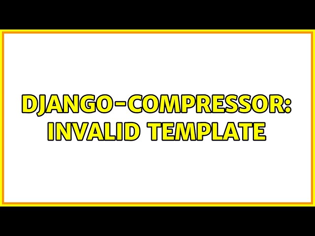 django-compressor: Invalid template