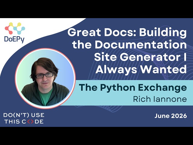 Great Docs: The Future of Documentation | The Python Exchange June 2026