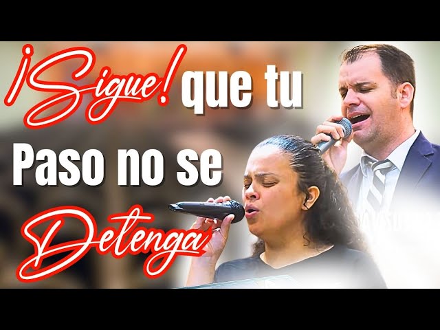 SIGUE, que tu paso NO se DETENGA - Dúo Iván Zapata y Ana Paula Narváez de Zapata