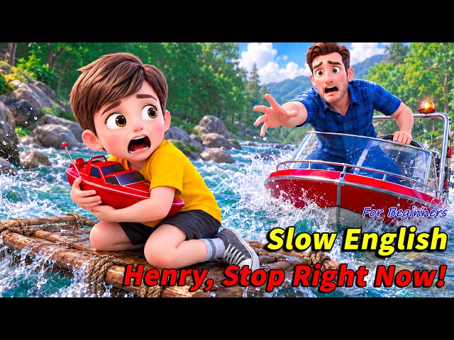 Henry Tried to Get His Toy Boat.. THEN He Fell Into the River! 😱🚨 | Slow English Listening Story(A2)