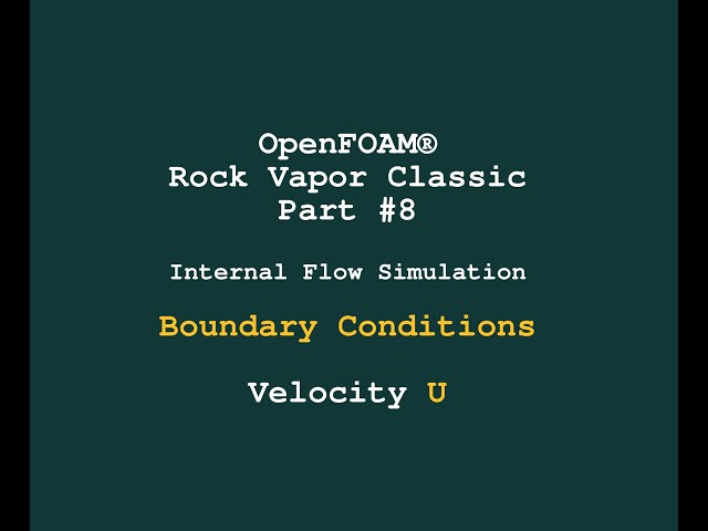CFD Analysis of a Smoking Pipe | Part 8 | Boundary Condition for field U | ∇ OpenFOAM® v8