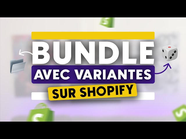 Créer un PACK DE PRODUITS avec VARIANTES INTÉGRÉES sur SHOPIFY