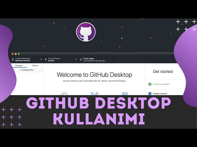 Detaylı Github Desktop Nedir, Nasıl Kurulur ve Kullanılır?