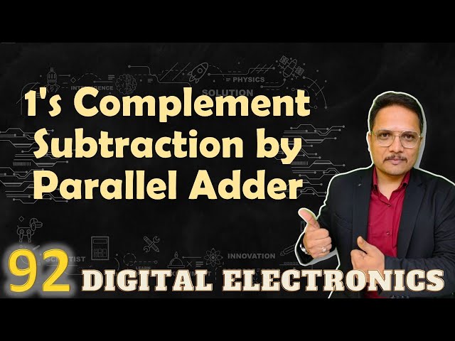 1's Complement Subtraction Using Parallel Adder: Working, Design, and Circuit