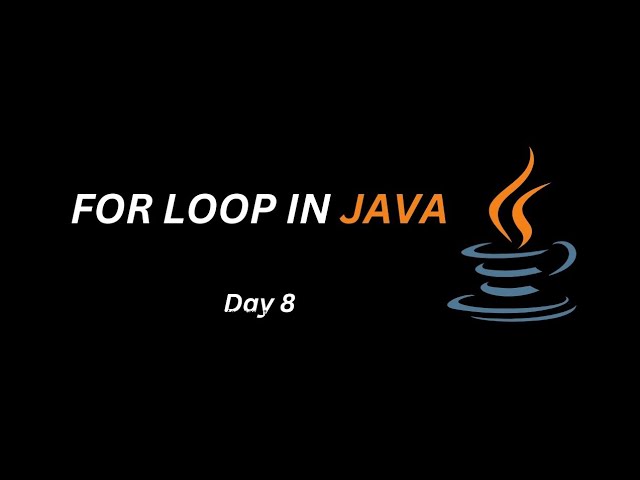 For Loop in Java  | Day 8 | Java Learning |