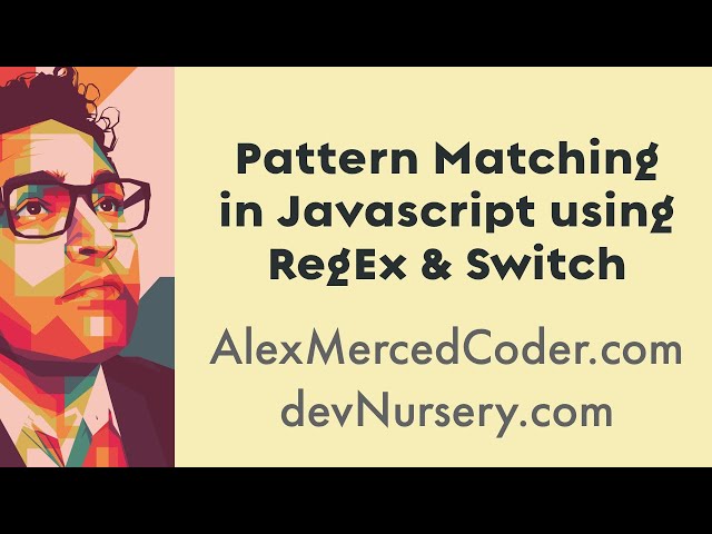 AM Coder - How to Pattern Matching in Javascript using RegEx & Switch Statements