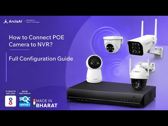 How to Connect a PoE Camera to an NVR — Full Configuration Guide | ArcisAI