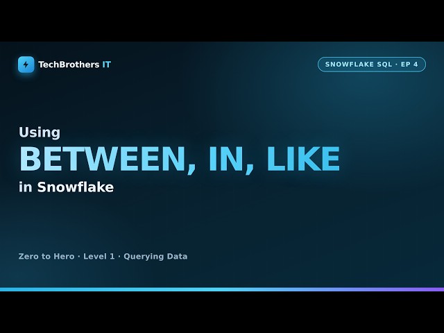 Explicación de BETWEEN, IN, LIKE, ILIKE y RLIKE en Snowflake | Tutorial de SQL en Snowflake n.º 4