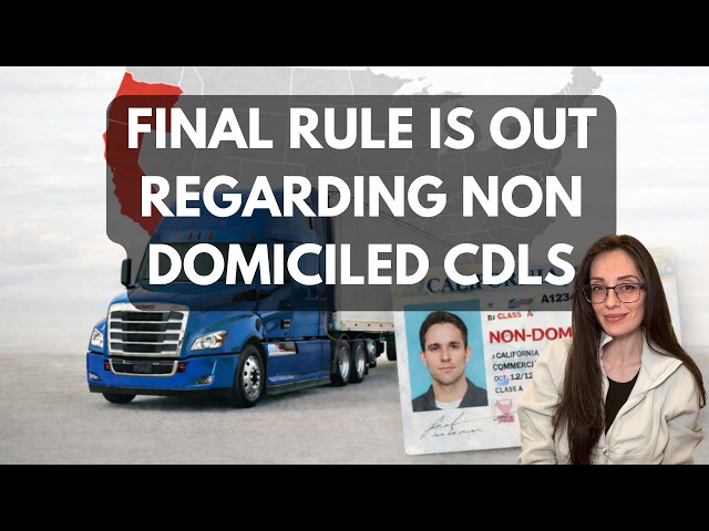 FMCSA Final Rule Is Here Regarding Non Domiciled CDLs