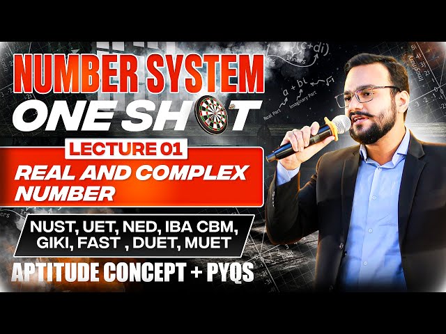 NUMBER SYSTEM | REAL AND COMPLEX NUMBERS | ONE SHOT LECTURE 01 | ECAT - NET - BCAT - SAT - NTS