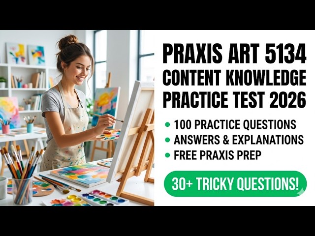 Praxis Art Content Knowledge 5134 Practice Test 2026: 100 Real Exam Questions and Answers