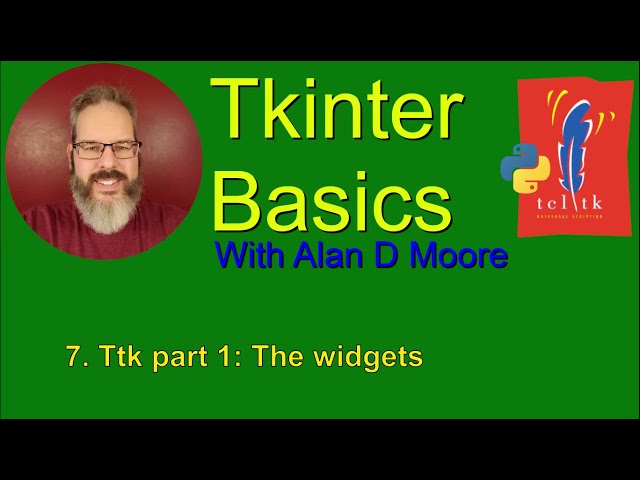 Tkinter Basics 7:  Ttk (part 1 of 3)