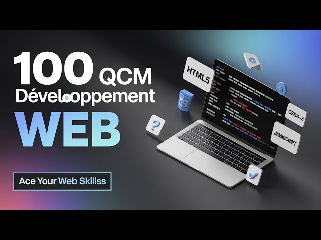 🧠 100 QCM Développement Web pour Tester tes Connaissances ! 💻